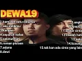 Download Lagu 15 Lagu Terbaik DEWA 19 [ FULL ALBUM ] - Lagu Pop Indonesia Terbaik \u0026 Terpopuler Tahun 2000an