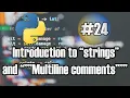 Introduction to Strings and Multiline Comments in Python Python Full Course