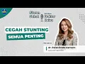 Download Lagu Siaran Sehat Bersama Dokter Reisa : Cegah Stunting: Semua Penting!