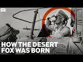 How Rommel became the Desert Fox Operation Sonnenblume