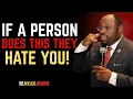 9 SIGNS of REAL Hatred – And Why It’s More Dangerous Than Anger-BY DR.MYLES MUNROE