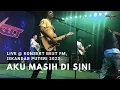 KLANGIT - AKU MASIH DI SINI LIVE | KONSERT BEST FM ISKANDAR PUTERI 2023