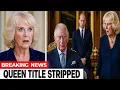 Queen Camilla SPEECHLESS After Privy Council Revokes Her Historic Title In Decree