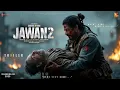 Download Lagu JAWAN: Chapter 2 - Trailer | Shah Rukh Khan | Allu Arjun | Atlee Kumar | Nayanthara | New Movie 2025 Download Lagu JAWAN: Chapter 2 - Trailer | Shah Rukh Khan | Allu Arjun | Atlee Kumar | Nayanthara | New Movie 2025