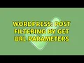 Wordpress Post Filtering by GET URL parameters