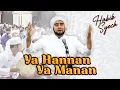 Download Lagu Ya Hannan Ya Manan - Habib Syech Bin Abdul Qadir Assegaf (Live Qosidah Bustanul Asyiqin)