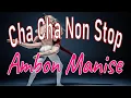 Download Lagu CHA CHA NON STOP  |  AMBON MANISE  |  PART 02