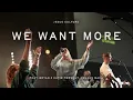 We Want More feat. Bryan \u0026 Katie Torwalt, Canaan Baca | Official Live Video | Jesus Culture