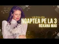 Lagu ROXANA MAG - Noaptea Pe La 3 (remix) versuri / lyrics