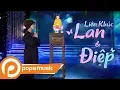 Download Lagu Liên Khúc Lan Và Điệp | Khưu Huy Vũ ft Ngọc Hân, Huỳnh Thật, Hồng Phượng
