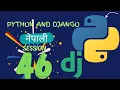 Python and Django in Nepali Session 46
