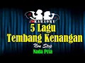 Download Lagu KARAOKE NOSTALGIA [ NON STOP 5 LAGU TERBAIK ] NADA PRIA