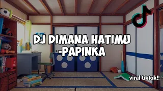 Download Dj Tak pernah ku coba melupakanmu//Papinka-Dimana Hatimu-Dj viral tiktok🎶 MP3