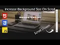 Increase Background Size On Scroll - HTML CSS and JavaScript Zoom in on scroll