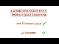 Launch Single-File Source-Code Program Without javac and java Commands Java 11 Higher Versions