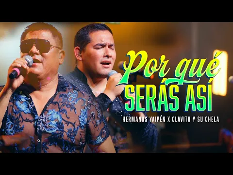 Video Thumbnail: Hermanos Yaipén, Clavito y Su Chela - Por qué Serás Así (En Vivo 25 Años en Iquitos)