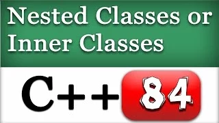 Nested Classes or Inner classes in C CPP Tutorial