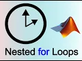 MATLAB - Nested For Loops Part