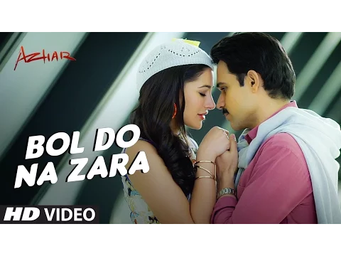 Download MP3 BOL DO NA ZARA Video Song | Azhar | Emraan Hashmi, Nargis Fakhri | Armaan Malik, Amaal Mallik