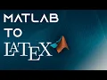MATLAB to LaTeX - Code Conversion