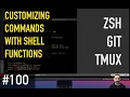 Screencast Customizing commands with shell functions