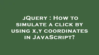 jQuery How to simulate a click by using x y coordinates in JavaScript