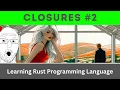 use closures inside a function inside a struct Rust Language