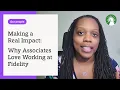 Making a real impact Why associates love working at Fidelity