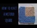 How to Knit a Mitered Square EASY