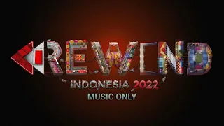 REWIND INDONESIA 2022 | Music Only