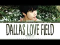 DOYOUNG 'Dallas Love Field' Lyrics (도영 댈러스 러브 필드 가사) [Color Coded Han_Rom_Eng] | ShadowByYoongi