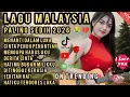 😭‼️ LAGU MALAYSIA PALING SEDIH-/PATAH HATI)GALAU, COCOK UNTUK TEMAN SANTAI, KERJA, PERJALANAN 