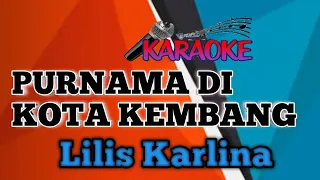 Download PURNAMA DI KOTA KEMBANG KARAOKE LILIS KARLINA MP3