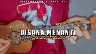 Download DISANA MENANTI DISINI MENUNGGU - MAULANA ARDIANSYAH || Cover Ukulele By Amrii Official MP3