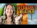 Before You Retire To Delaware The Truth about our Weather