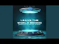 Download Lagu Leave The World Behind (Deeper Club Re-Work)