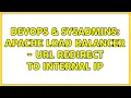 DevOps SysAdmins Apache Load Balancer - URL Redirect to internal IP