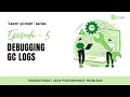 Learn yCrash Series - Debugging GC logs Episode 5 Troubleshoot java performance problems