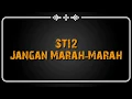 Lagu JANGAN MARAH-MARAH-ST12 (lirik)