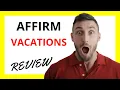 Affirm Vacations Review Pros and Cons