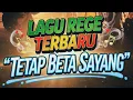 Lagu REGE ASIK TERBARU 2025 - TETAP BETA SAYANG | Ciptaan: Andre Gili | MELIWARU OFFICIAL