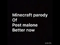 Post malone better now minecraft parody - mining coal