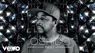oskido ngci ft m que
