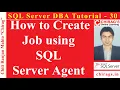 SQL Server DBA Tutorial 30 - How to Create Job using SQL Server Agent