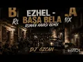 EZHEL - BAŞA BELA ROMAN HAVASI REMİX ( DJ ÖZCAN) 2026
