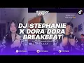 Lagu DJ STEPHANIE X MELODY DORA DORA SLOWED BREAKBEAT REMIX BY ELLAN FVNKY