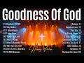 Best Morning Worship Songs Playlist -GOODNESS OF GOD, Praise And Worship Songs 2025, Worship Music