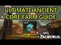Palworld Ultimate Ancient Civilization Core Farming Guide Best Ancient Civilization Core Farm