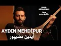 Download Lagu Aydın Mehdipur - Aşıq Cunun | آیدین مهدیپور -عاشیق جنون