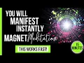 INSTANT RESULTS Magnet Meditation